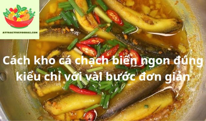 Cách kho cá chạch biển ngon đúng kiểu chỉ với vài bước đơn giản