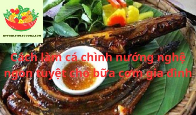 Cách làm cá chình nướng nghệ ngon tuyệt cho bữa cơm gia đình