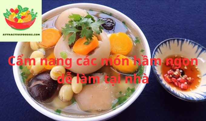 Cẩm nang các món hầm ngon dễ làm tại nhà